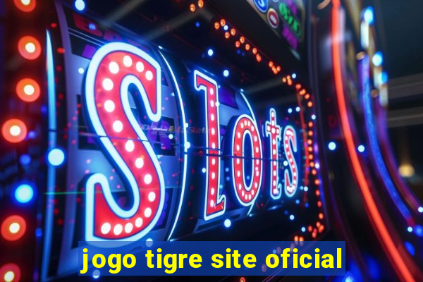 jogo tigre site oficial